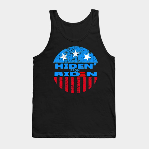 Hiden From Biden Funny Political Design Tank Top by PsychoDynamics